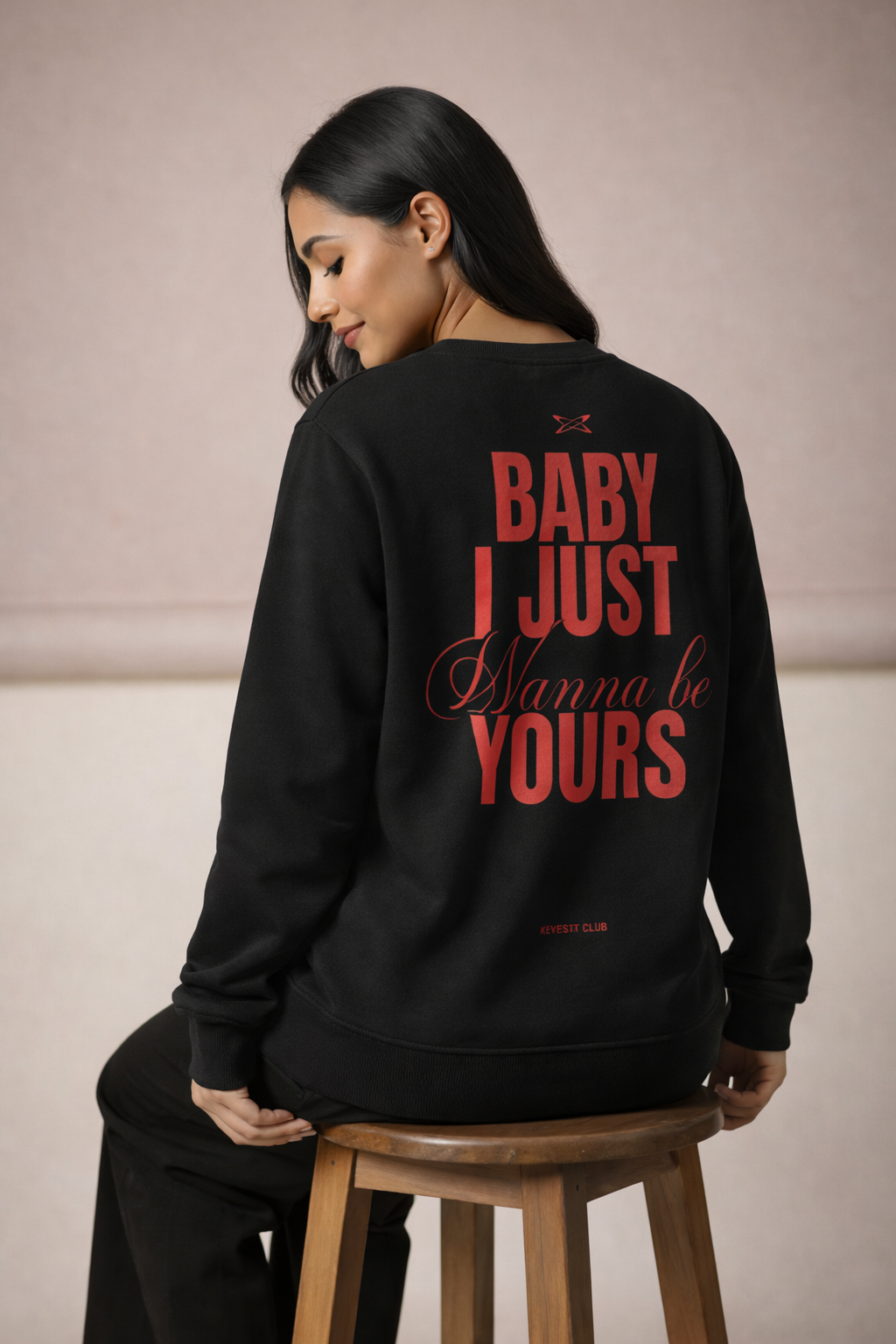 Wanna be your's Sweatshirt